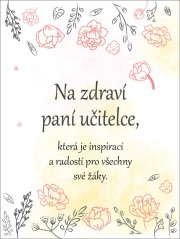 Originální dárek - etiketa s nápisem "Na zdraví paní učitelce"